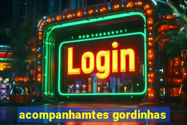 acompanhamtes gordinhas